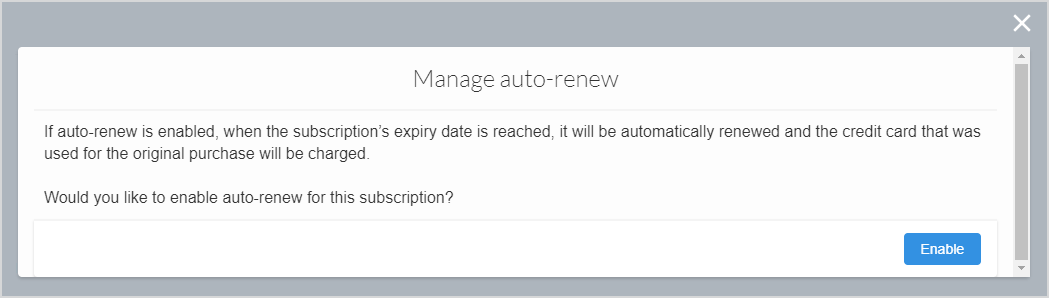 This image shows the "Manage auto-renew" dialog. The message in the dialog says, "Would you like to enable auto-renew for this subscription?" Beneath the message is a button that says, "Enable".