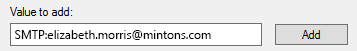 This image shows the "Value to add:" field. Inside the field is written: "SMTP:elizabeth.morris@mintons.com". To the right of the field is a button called "Add".